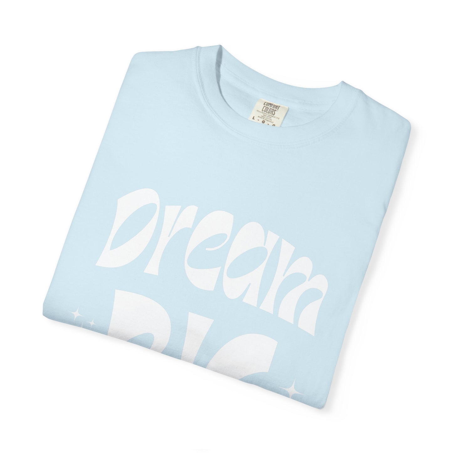 Dream Big Tee - Empowering woman