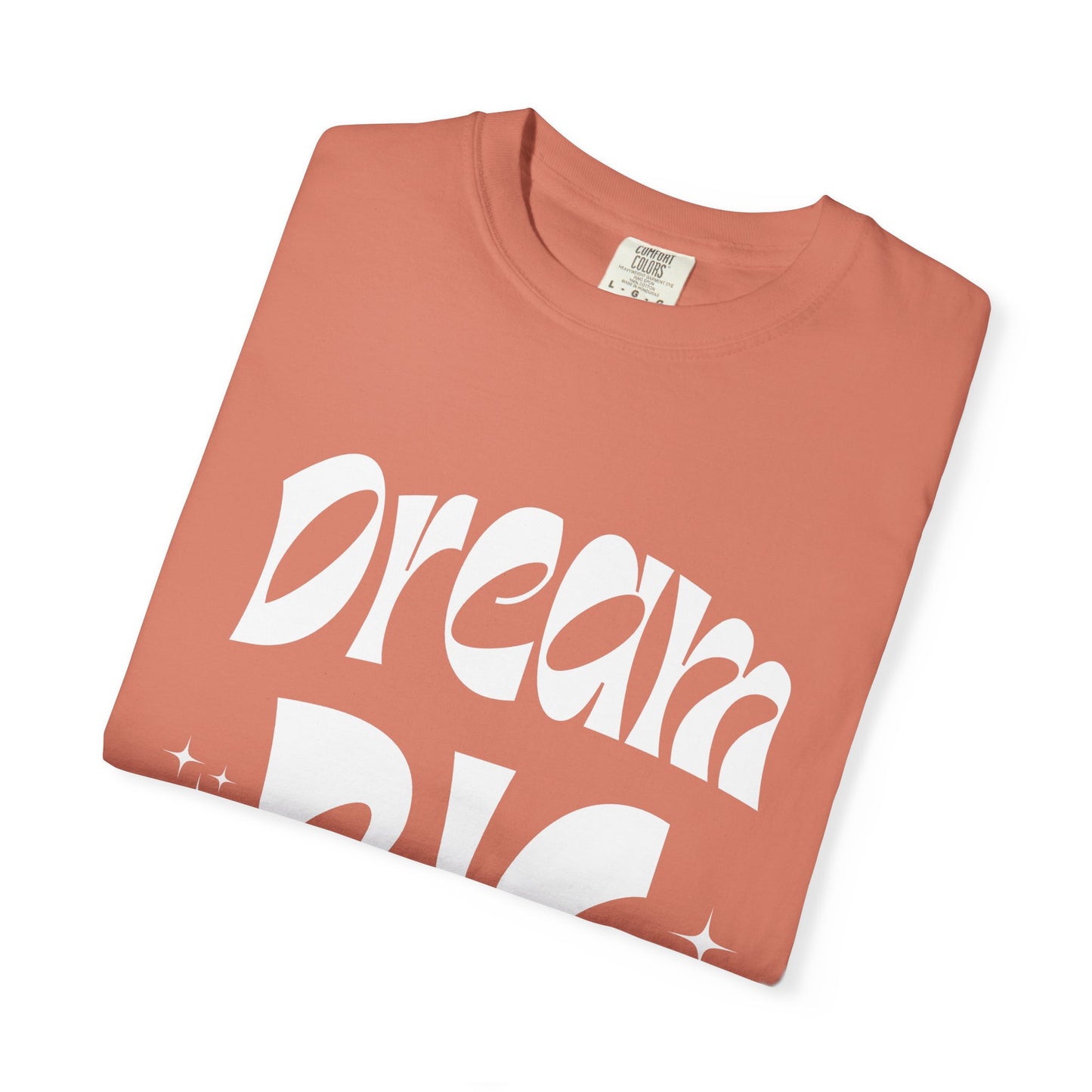 Dream Big Tee - Empowering woman