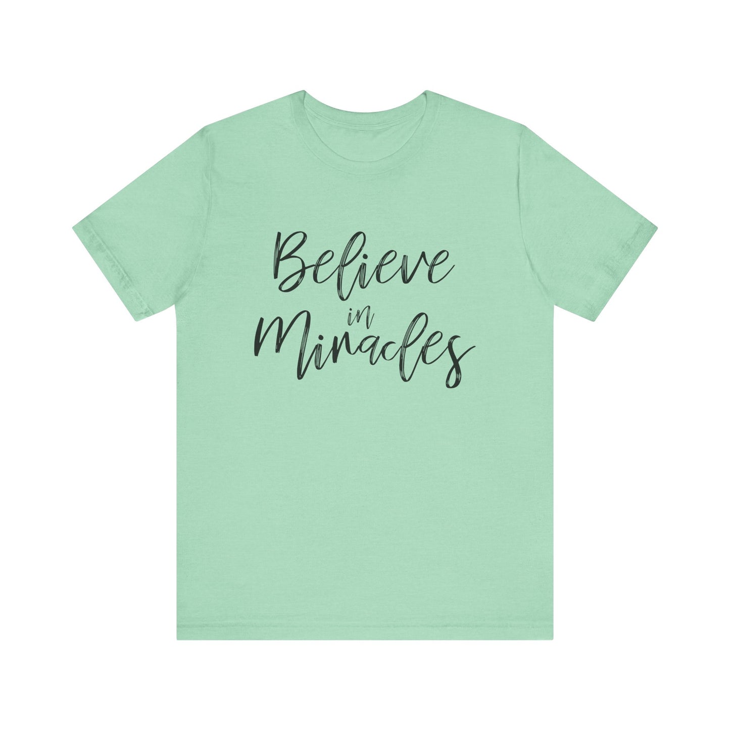 Believe in Miracles with Luke 1:45 on the back