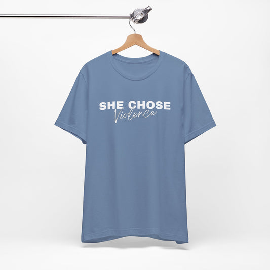 She Chose Violence with Mark 11:12 on the back